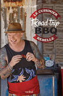Cuisinier rebelle (Le) : Road trip BBQ